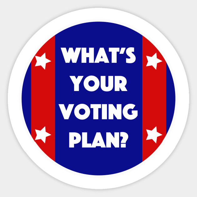 What's Your Voting Plan? Sticker by Tess Salazar Espinoza